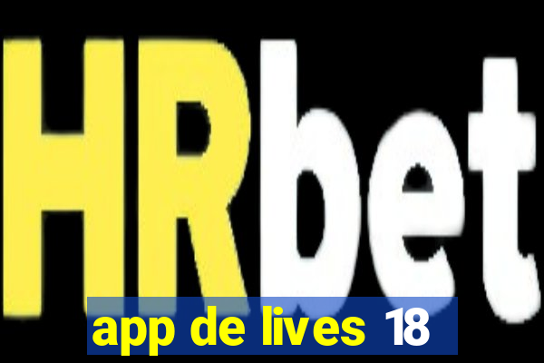 app de lives 18